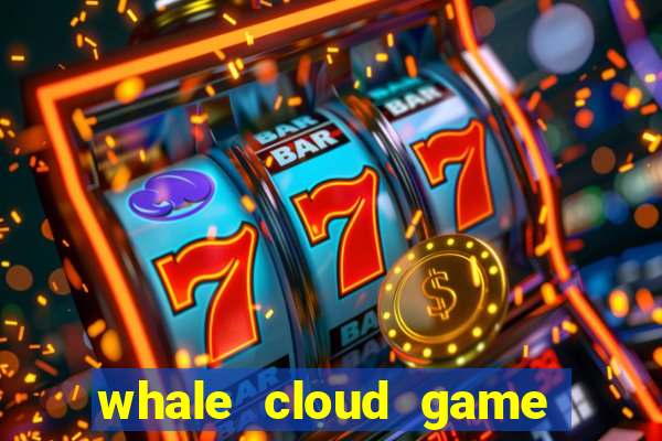 whale cloud game site oficial